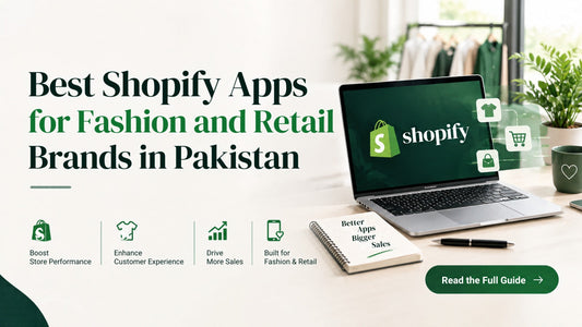 Best Shopify Apps for Fashion and Retail Brands in Pakistan
